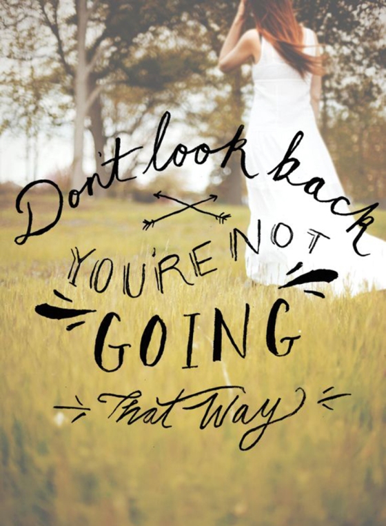 Don't Look Back, You're Not Going That Way